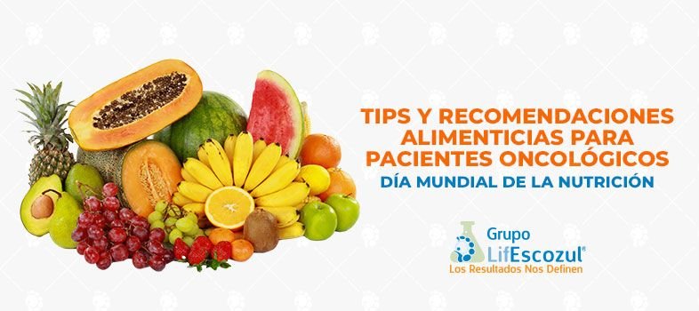 Día mundial de la nutrición: tips y recomendaciones alimenticias para pacientes oncológicos