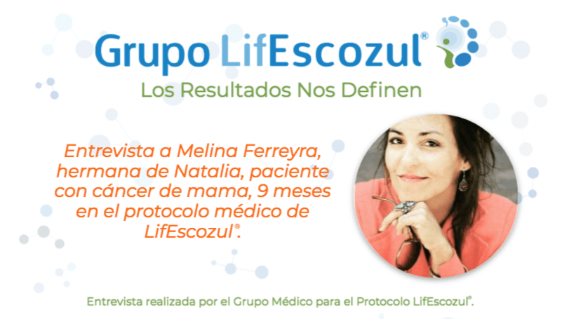 Grupo LifEscozul®: Entrevista a Melina Ferreyra, hermana de la paciente Natalia Ferreyra.