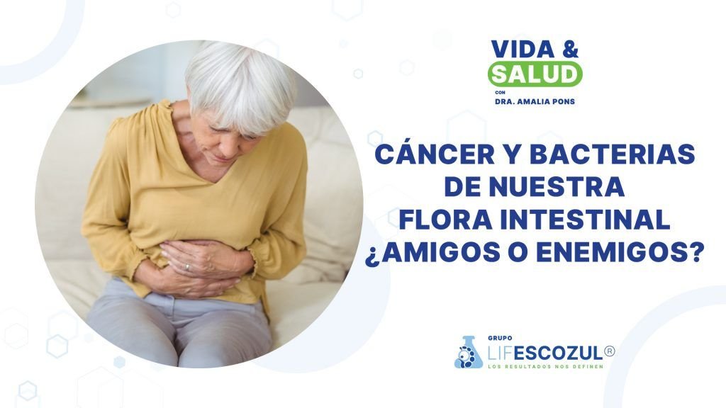 Cáncer y bacterias de nuestra flora intestinal ¿amigos o enemigos?