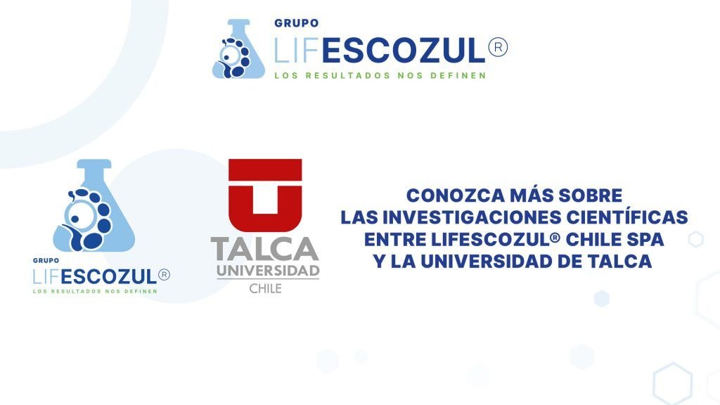 Investigaciones científicas entre LifEscozul® Chile SPA y la Universidad de Talca